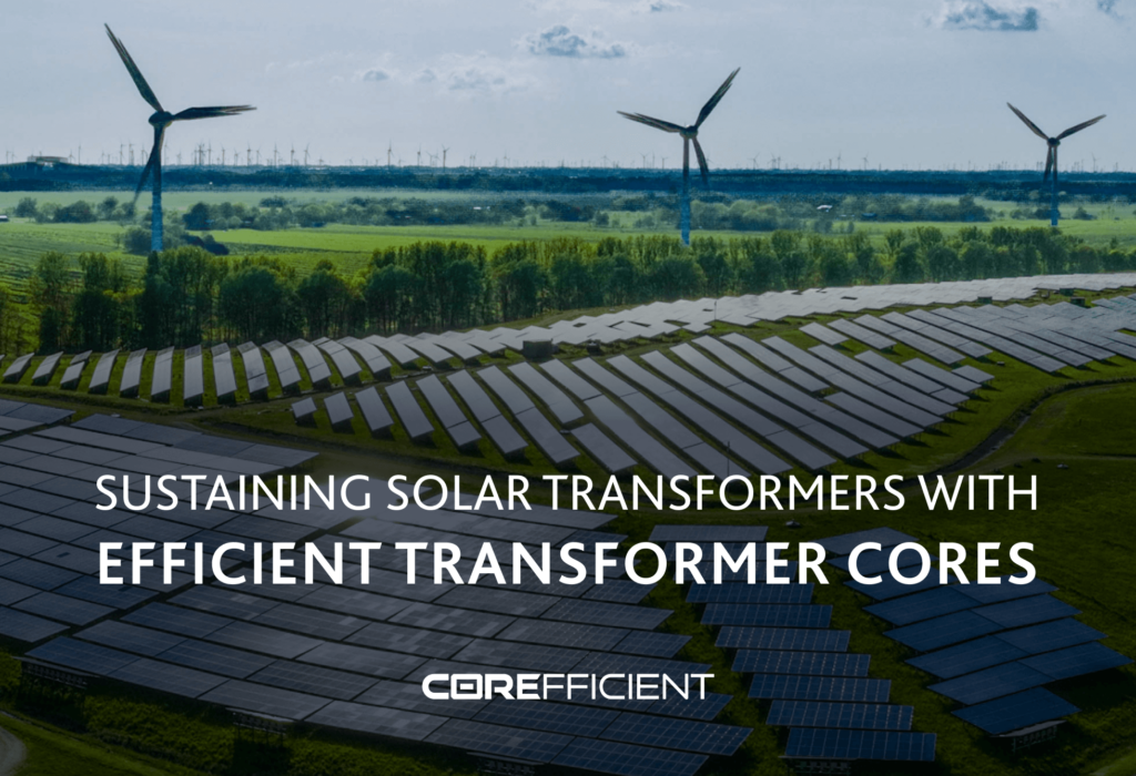 Sustaining Solar Transformers with Efficient Transformer Cores