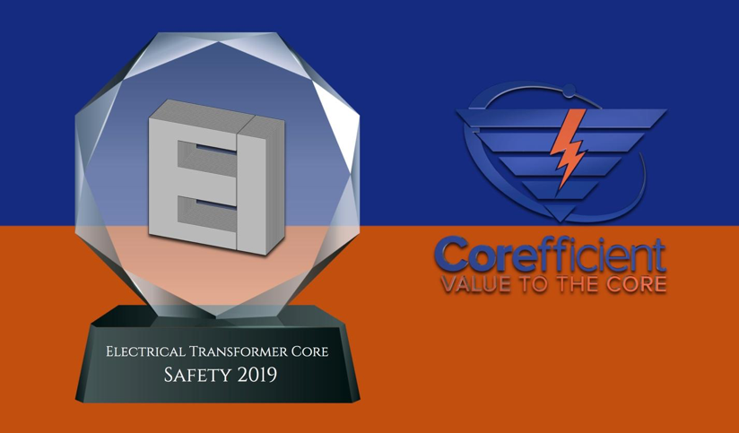 Graphic image of an elegant glass trophy Electrical Transformer Core Safety 2019 and Corefficient logo with phrase value to the core.