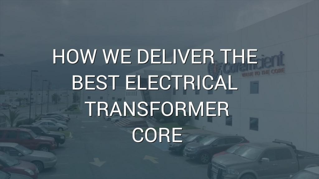 A shot of the exterior of Corefficient’s facilities with overlayed text “How We Deliver the Best Electrical Transformer Core”